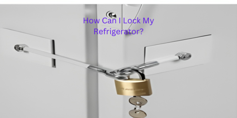 “10 Effective Ways to Secure Your Refrigerator: Keeping Food Safe and Children Protected”