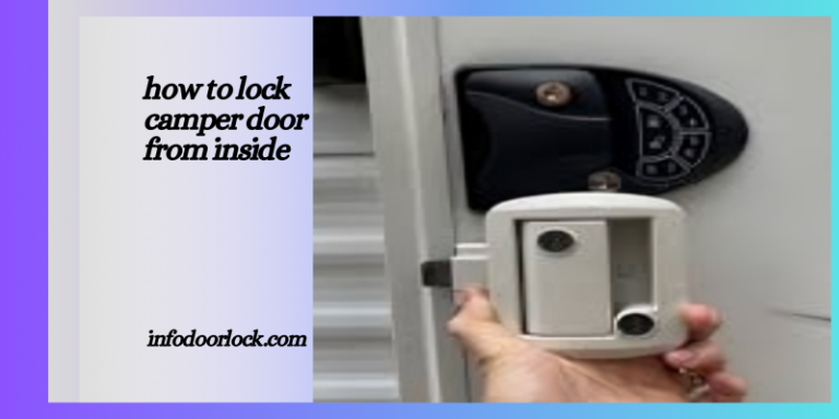 Easy Guide to Locking Your Camper Door from Inside”