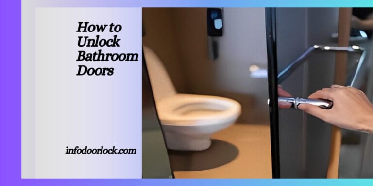 How to Unlock Bathroom Doors? (Detailed Guide 2024)